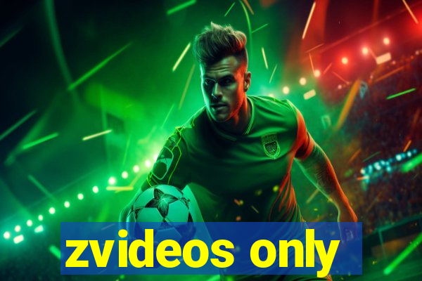 zvideos only